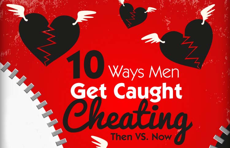 10 Ways Men Get Caught Cheating: Then vs. Now